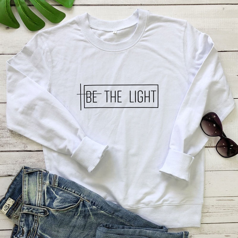 Be The Light 100% Cotton Sweatshirt Casual Inspirational Quote Pullovers Scripture Women Long Sleeve Christian Sweatshirts